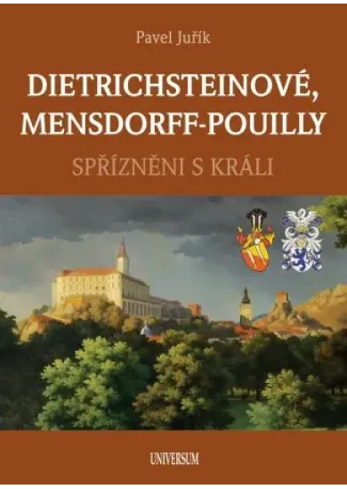 DIETRICHSTEINOVÉ, MENSDORFF-POUILLY - Spřízněni s králi