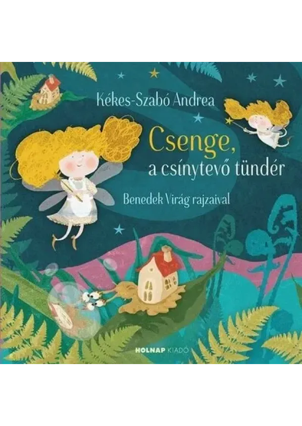 Kékes-Szabó Andrea - Csenge, a csínytevő tündér