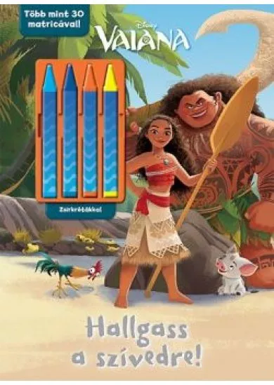 Vaiana: Hallgass a szívedre! /Foglakoztató, zsírkrétával