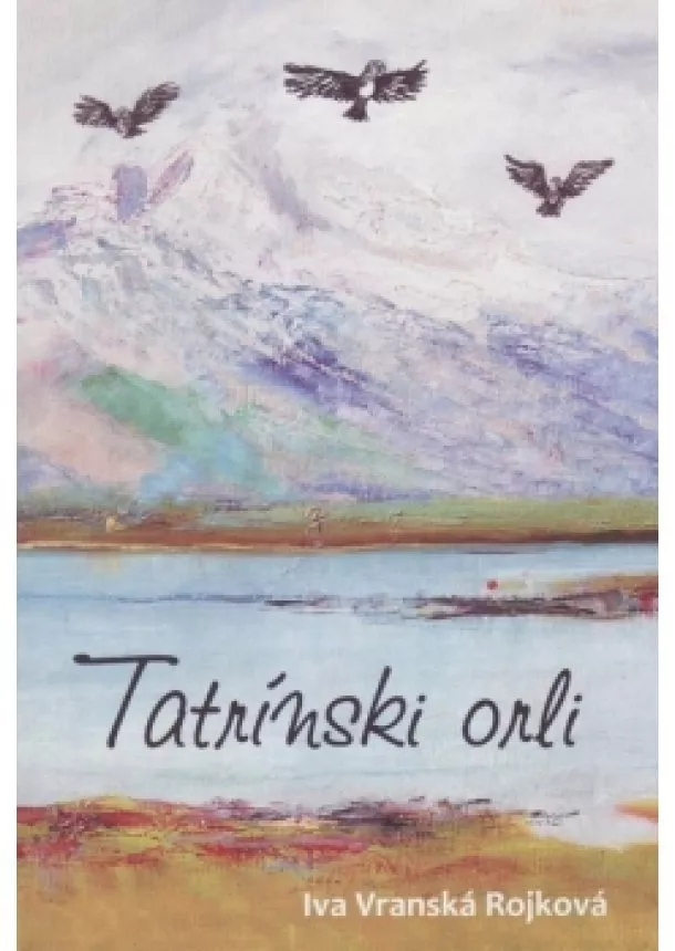 Iva Vranská Rojková - Tatrínski orli