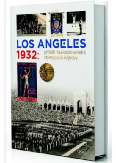 Los Angeles 1932: Příběh československé olympijské výpravy