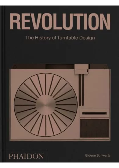 Revolution, The History of Turntable Design