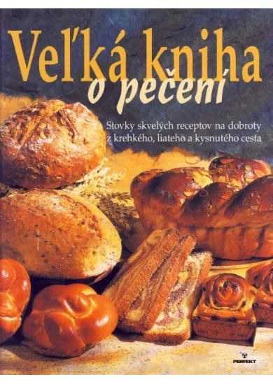 Veľká kniha o pečení-Stovky skvelých receptov