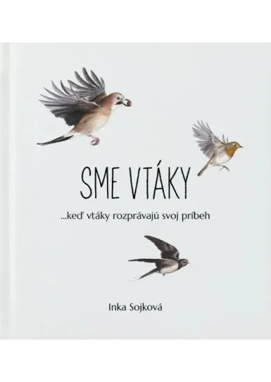Sme vtáky - ...keď vtáky rozprávajú svoj príbeh