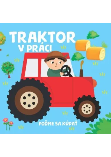 Traktor v práci - Poďme sa kúpať