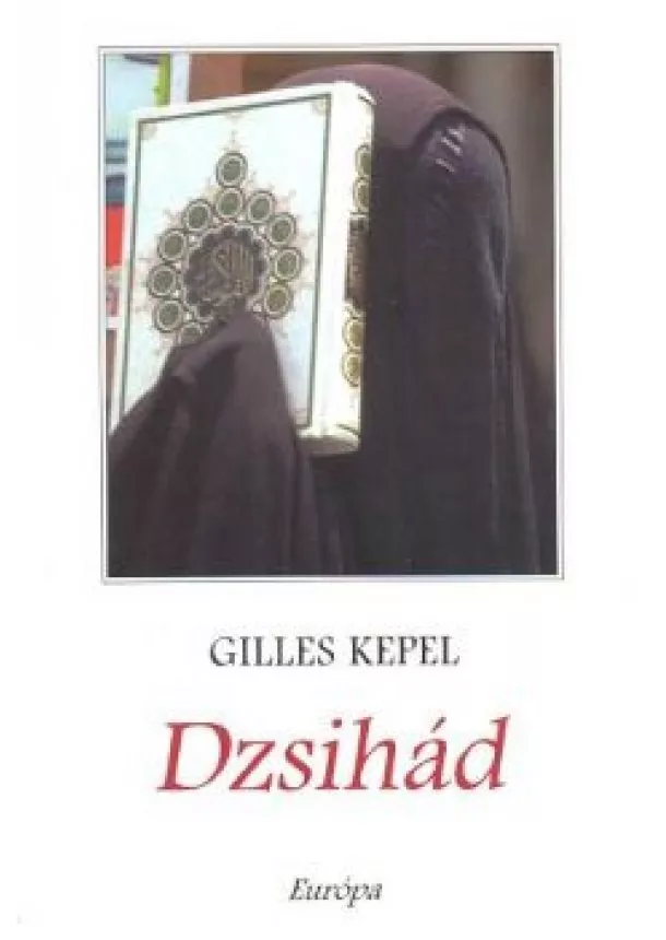 GILLES KEPEL - DZSIHÁD