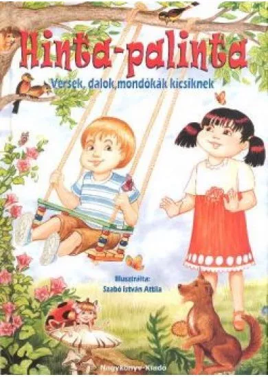 HINTA-PALINTA /VERSEK, DALOK, MONDÓKÁK KICSIKNEK