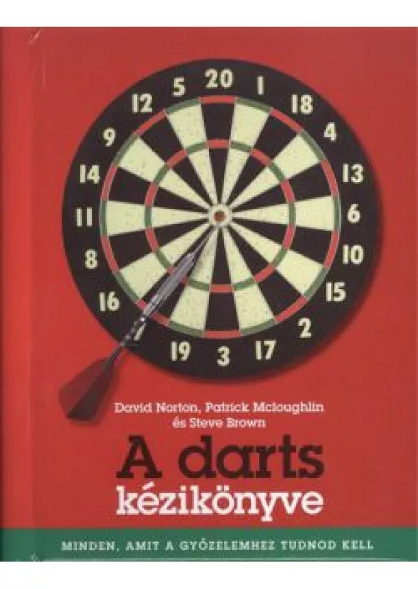 DAVID NORTON - PATRICK McLOUGHLIN - A DARTS KÉZIKÖNYVE