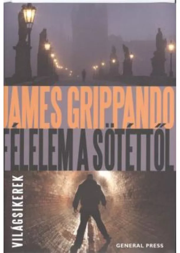 JAMES GRIPPANDO - FÉLELEM A SÖTÉTTŐL