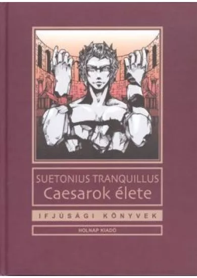 Caesarok élete /Ifjúsági könyvek