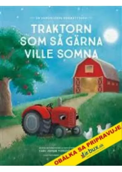 Traktor, ktorý chce zaspať