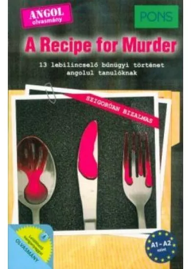 PONS A Recipe for Murder - 13 lebilincselő bűnügyi történet angol tanulóknak