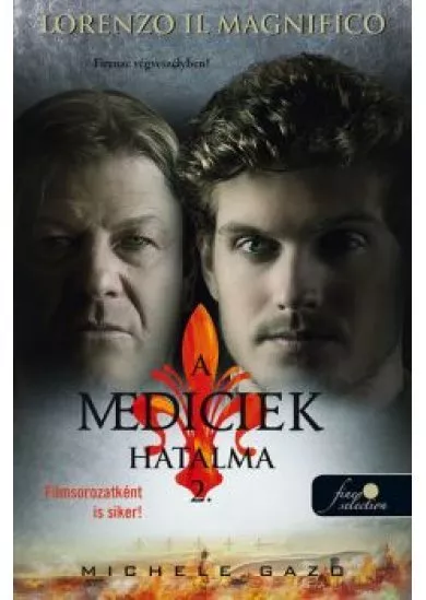Lorenzo Il Magnifico - A Mediciek hatalma 2. - Firenze végveszélyben!