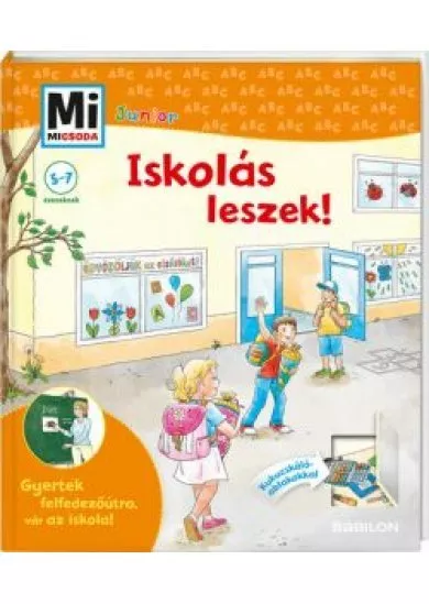 Iskolás leszek! - Gyertek felfedező útra, vár az iskola! - Mi MICSODA Junior