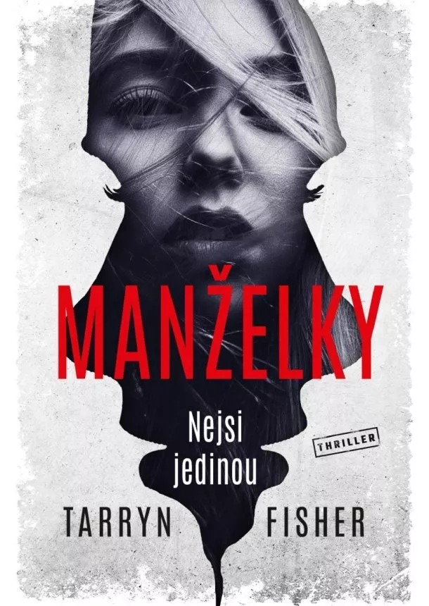 Tarryn Fisher - Manželky - Nejsi jedinou