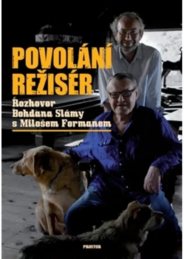Sláma Bohdan, Miloš Forman - Povolání režisér - Rozhovor Bohdana Slámy s Milošem Formanem