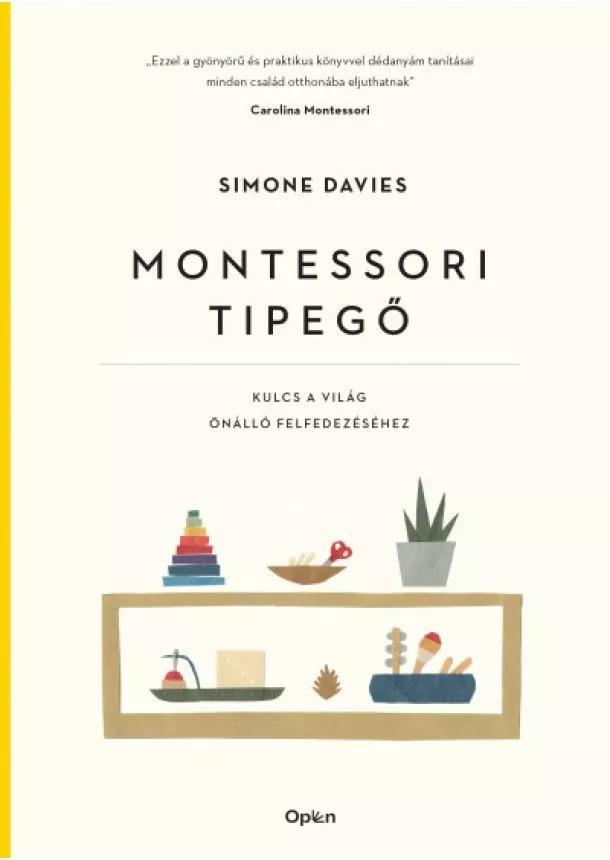 Simone Davies - Montessori tipegő - Kulcs a világ önálló felfedezéséhez (új kiadás)(puha)