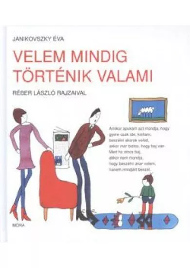 VELEM MINDIG TÖRTÉNIK VALAMI
