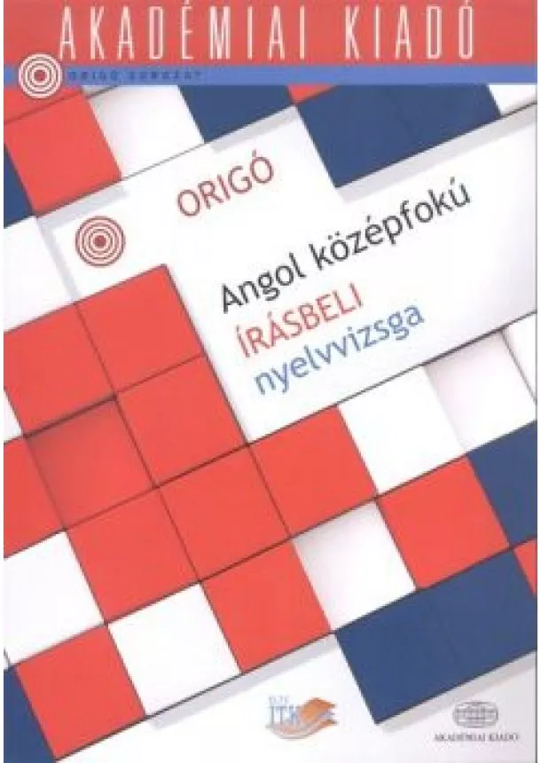 Kovács Éva - ORIGÓ ANGOL KÖZÉPFOKÚ ÍRÁSBELI NYELVVIZSGA
