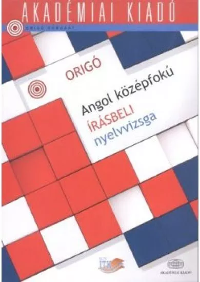 ORIGÓ ANGOL KÖZÉPFOKÚ ÍRÁSBELI NYELVVIZSGA