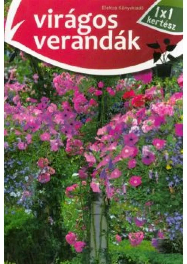 Válogatás - Virágos verandák /1x1 kertész