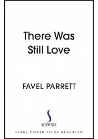There Was Still Love