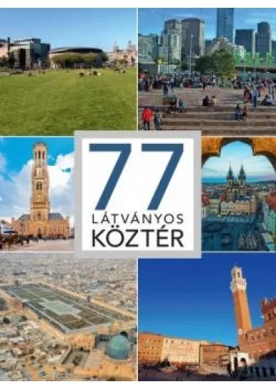 77 látványos köztér