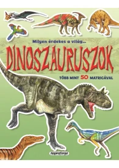 Milyen érdekes a világ… - Dinoszauruszok