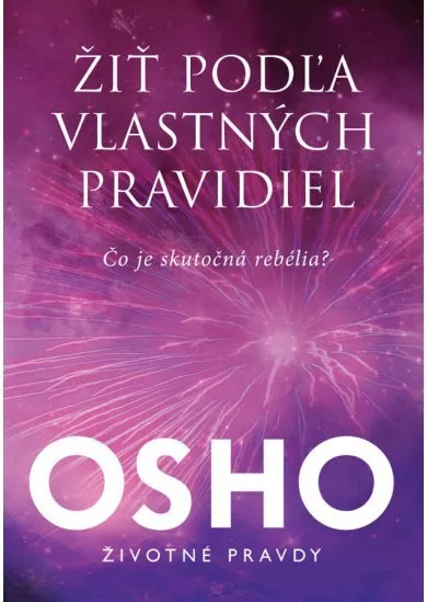 Žiť podľa vlastných pravidiel - Čo je skutočná rebélia?