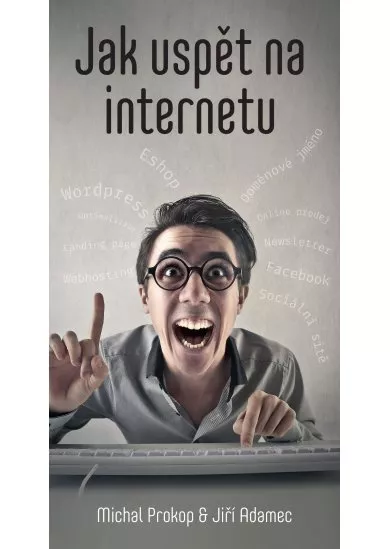 Jak uspět na internetu