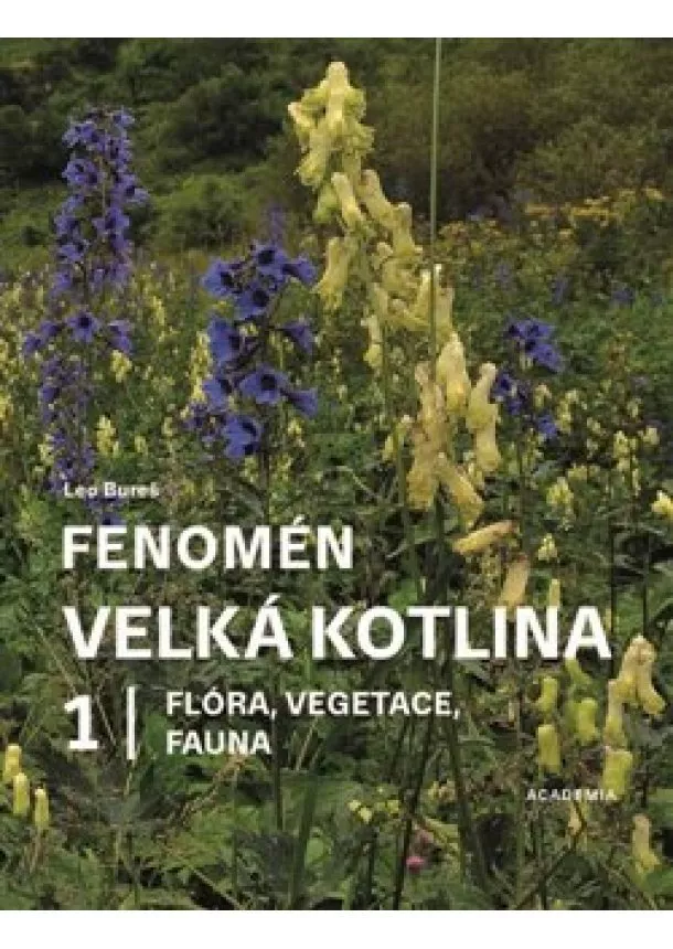 Leo Bureš - Fenomén Velká kotlina 1 - Flóra, vegetace, fauna