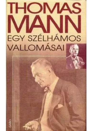 EGY SZÉLHÁMOS VALLOMÁSAI