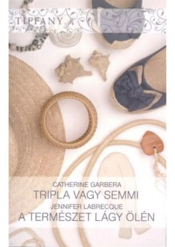 Jennifer Labrcque - TRIPLA VAGY SEMMI - A TERMÉSZET LÁGY ÖLÉN /TIFFANY