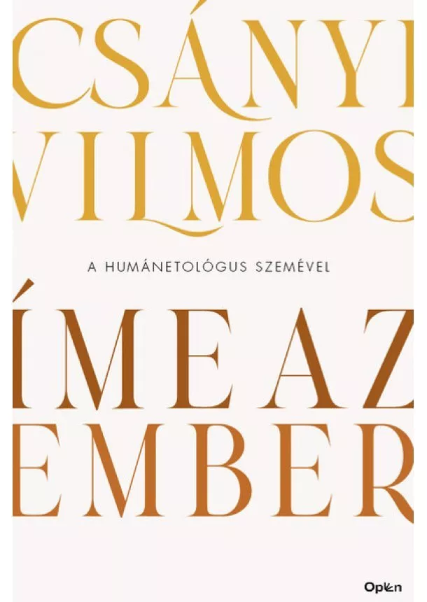 Csányi Vilmos - Íme, az ember - A humánetológus szemével (új kiadás)