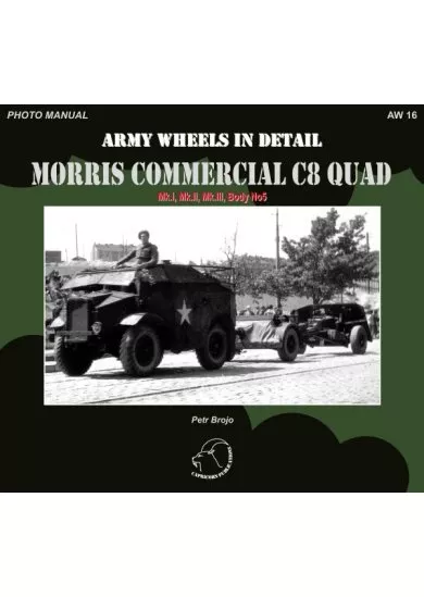 AW 16 - Morris Commercial C8 QUAD (Mk.I, Mk.II, Mk.III, Body No5) - Mk.I, Mk.II, Mk.III, Body No5