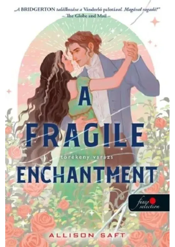 Allison Saft - A Fragile Enchantment - Törékeny varázs