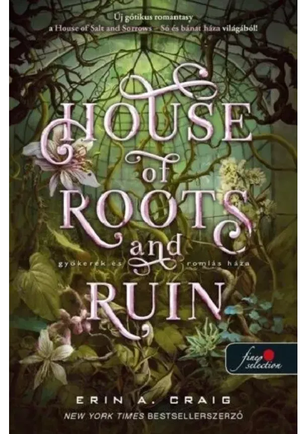 Erin A. Craig - House of Roots and Ruin - Gyökerek és romlás háza
