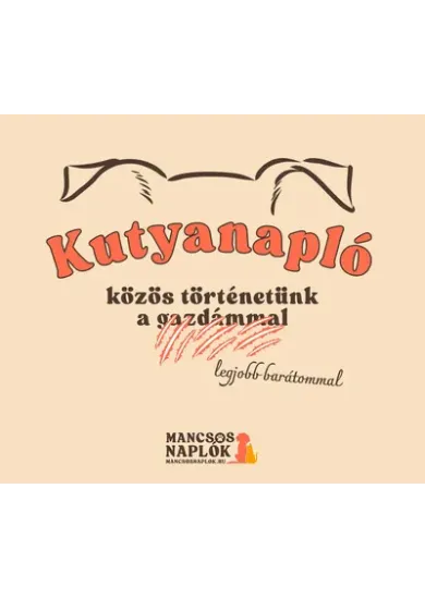 Kutyanapló - közös történetünk a legjobb barátommal