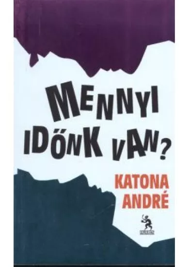 MENNYI IDŐNK VAN?
