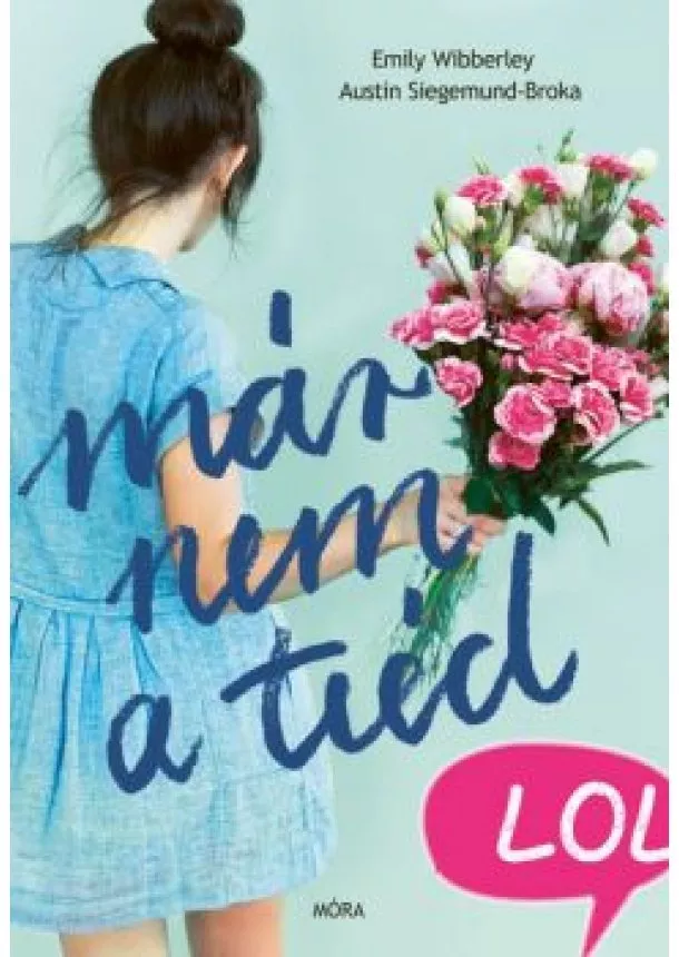 Emily Wibberley - Már nem a tiéd - LOL-könyvek