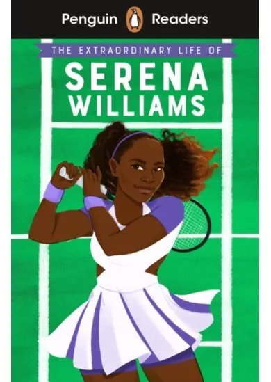 Penguin Readers Level 1: The Extraordinary Life Of Serena Williams