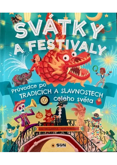 Svátky a Festivaly - Průvodce po tradicích a slavnostech celého světa