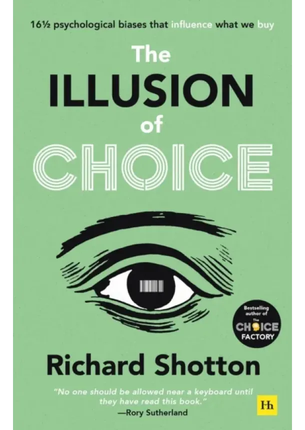 Richard Shotton - The Illusion of Choice
