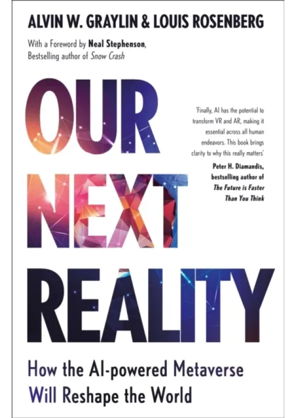 Alvin Wang Graylin, Louis Rosenberg - Our Next Reality
