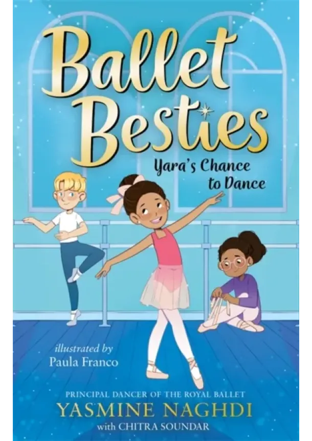 Yasmine Naghdi, Chitra Soundar - Ballet Besties: Yara's Chance to Dance