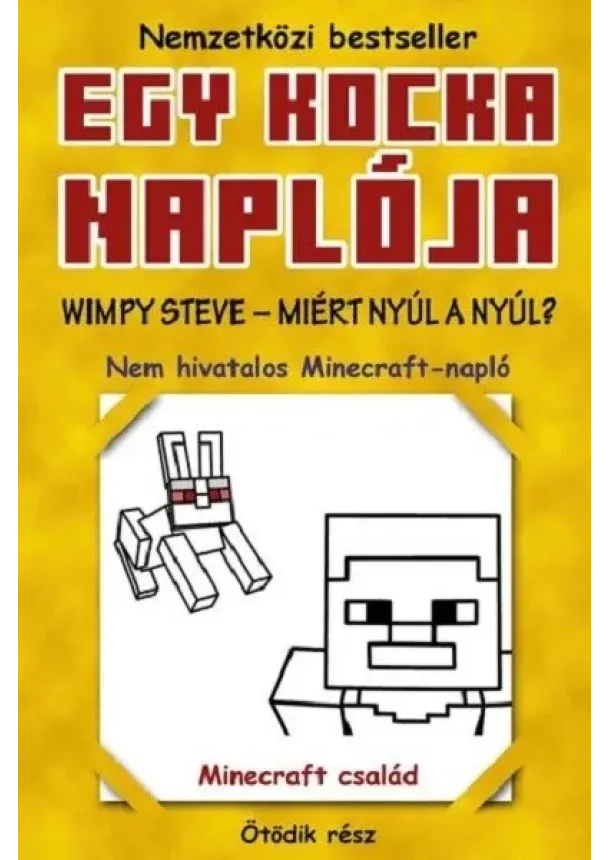 Minecraft Family - Egy kocka naplója 5. - Wimpy Steve - Miért nyúl a nyúl?