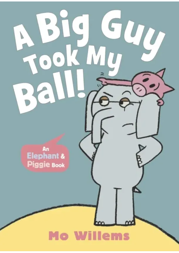 Mo Willems - A Big Guy Took My Ball!