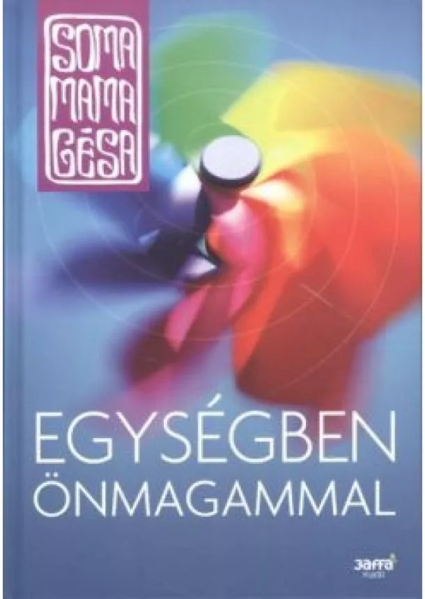 Soma Mamagésa - Egységben önmagammal