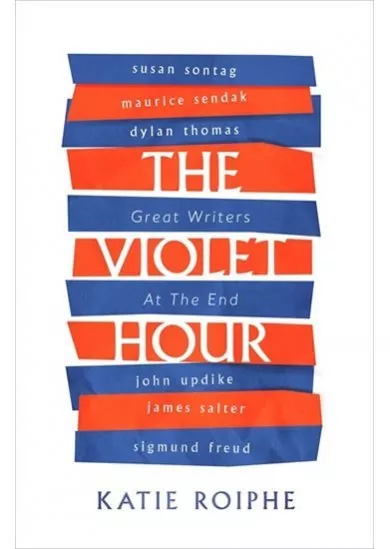 The Violet Hour - Great Writers at the End