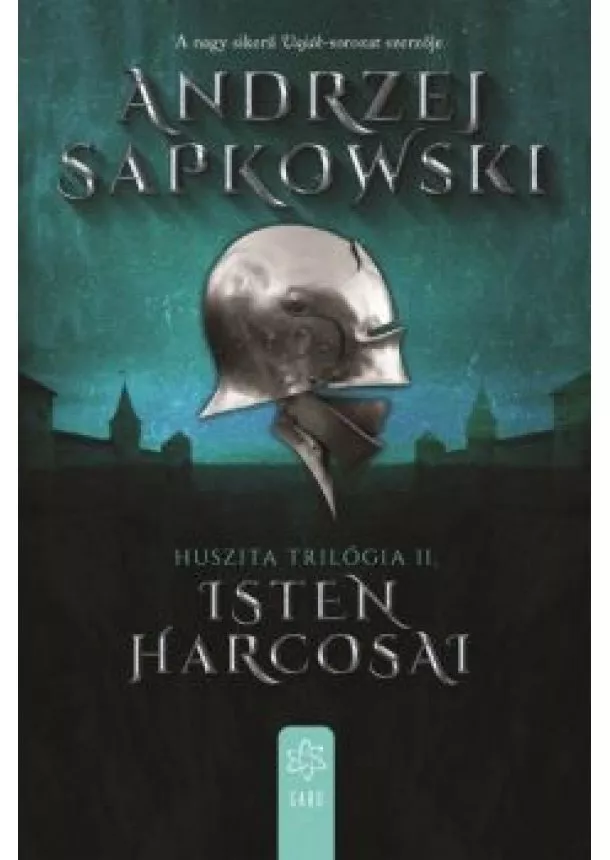 Andrzej Sapkowski - Isten harcosai - Huszita-trilógia II.